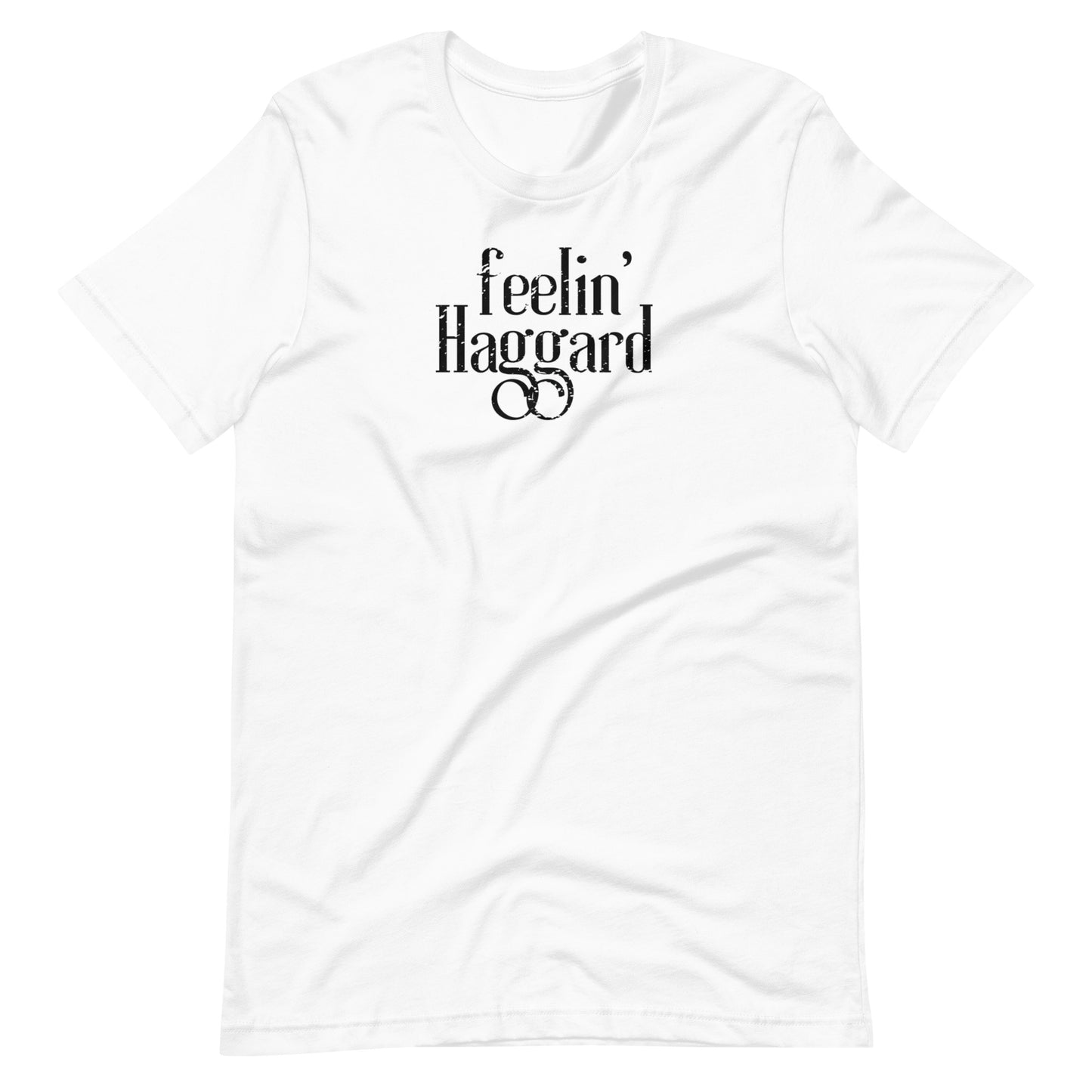 Feelin Haggard Unisex t-shirt