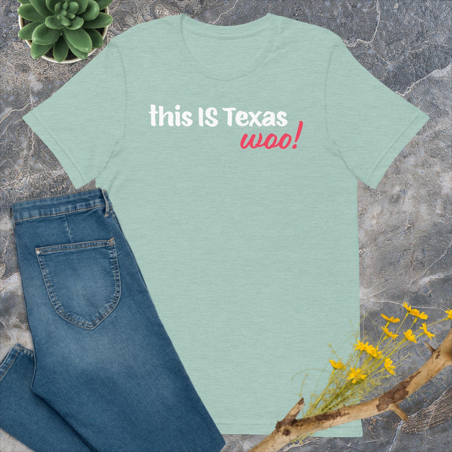 This IS Texas woo! t-shirt