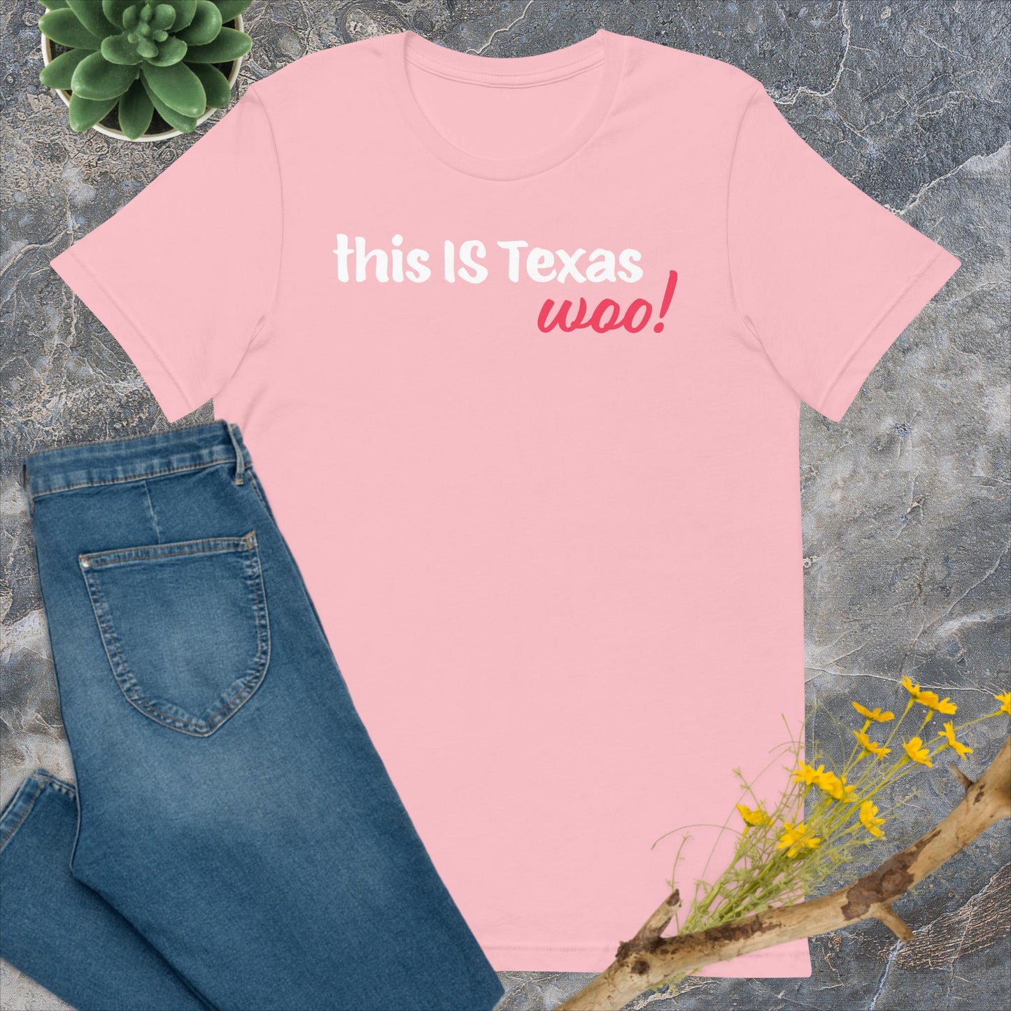 This IS Texas woo! t-shirt