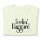 Feelin Haggard Unisex t-shirt